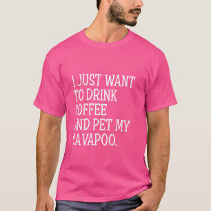 Drink Koffiehuisje Mijn Cavapoo Funny Hondeneigena T-shirt