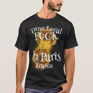 Drink Lokaal Fuck In Parijs Frankrijk T-shirt