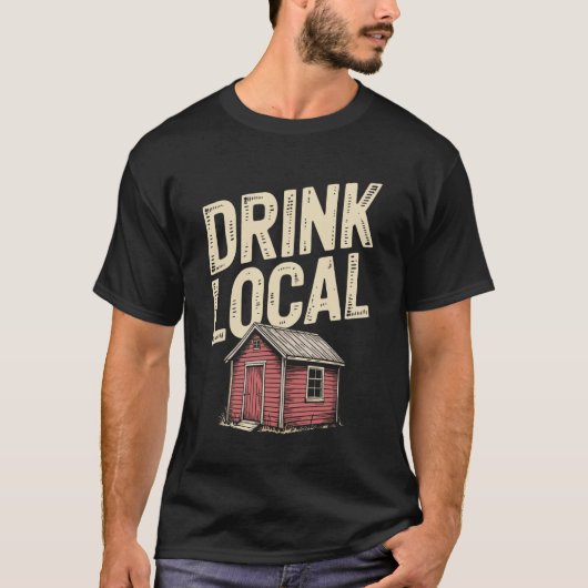 Drink Lokaal Schuur Bar Tuin Pub T-shirt (Voorkant)