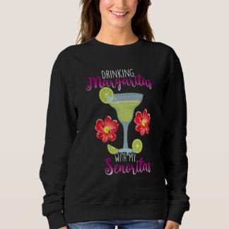 Drink Margaritas met mijn Senoritas Cocktail Trui