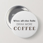 Drink Meer koffie-Button Ronde Button 7,6 Cm (Voorkant /achterkant)