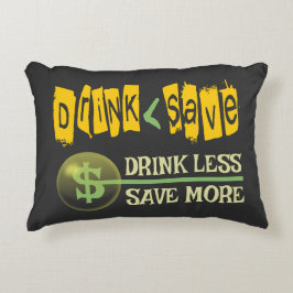 Drink minder, bespaar meer accent kussen