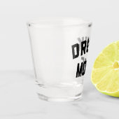 Drink Mode Funny Quote Shot Glas (Links)