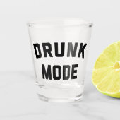 Drink Mode Funny Quote Shot Glas (Voorkant)