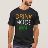 Drink Mode On St Patricks Day Drinking Squad Irish T-shirt (Voorkant)