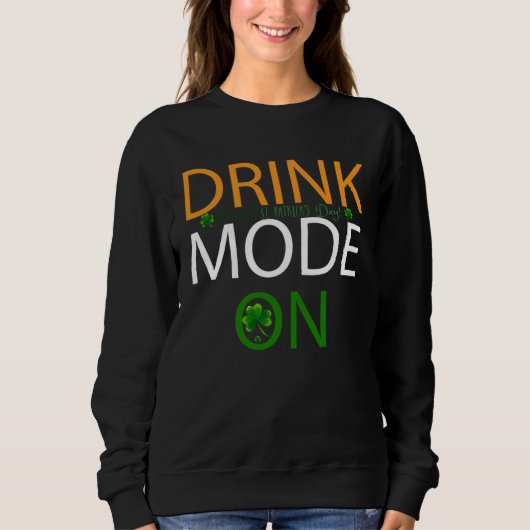 Drink Mode On St Patricks Day Drinking Squad Irish Trui (Voorkant)
