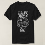 Drink Mode On St T-shirt (Design voorkant)