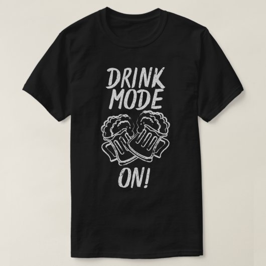 Drink Mode On St T-shirt (Design voorkant)