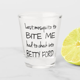 Drink Mosquito   Fun Adult Alcohol Humor Quote Shot Glas