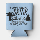 Drink niet altijd ja ik doe Camping Party Blikjeskoeler (Voorkant)