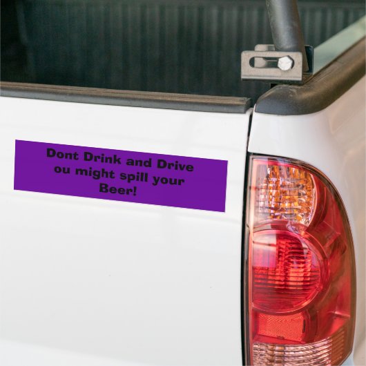 Drink niet en drijf je bier niet uit. bumpersticker (Op Truck)