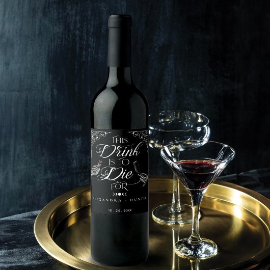Drink om te sterven voor Halloween skelet Gotische Wijn Etiket