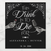 Drink om te sterven voor Halloween skelet Gotische Wijn Etiket (Enkel label)