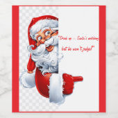 "Drink omhoog, de Kerstman kijkt toe, maar hij zal Wijn Etiket (Enkel label)