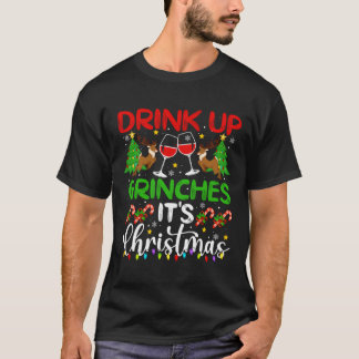 Drink omhoog Grinches Het is Kerstmis Grappig Xmas T-shirt