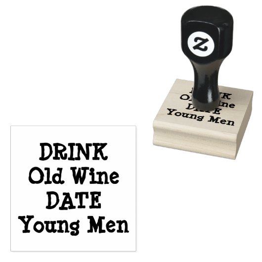 DRINK OUDE WIJN, DATE YOUNG MANNEN" RUBBERSTEMPEL (Gestempeld)