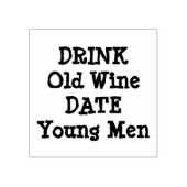 DRINK OUDE WIJN, DATE YOUNG MANNEN" RUBBERSTEMPEL (Afrduk)