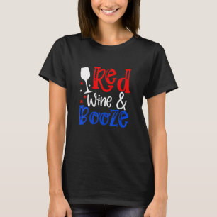 Drink partij Red Wine Booze op 4 juli Patrioti T-shirt