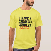 Drink 'Probleem Weekend Funny' kan geen bier vinde T-shirt (Voorkant)