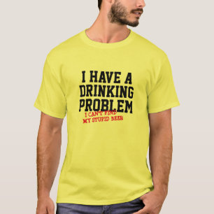 Drink 'Probleem Weekend Funny' kan geen bier vinde T-shirt