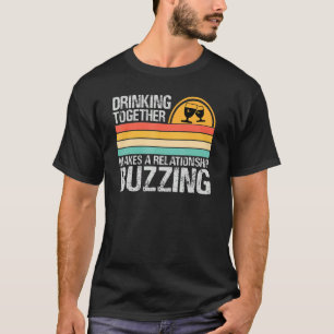 Drink samen maakt een Relatie het Buzzen C T-shirt