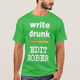 Drink schrijven geeft Sober 3 bewerken T-shirt