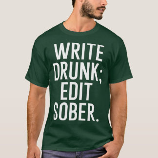Drink schrijven, sober bewerken t-shirt