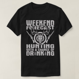Drink Shirt Funny Hunting Gift Idea