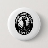 Drink Swing Swear Repeat Golf Ronde Button 5,7 Cm (Voorkant)
