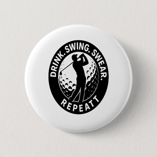 Drink Swing Swear Repeat Golf Ronde Button 5,7 Cm (Voorkant)