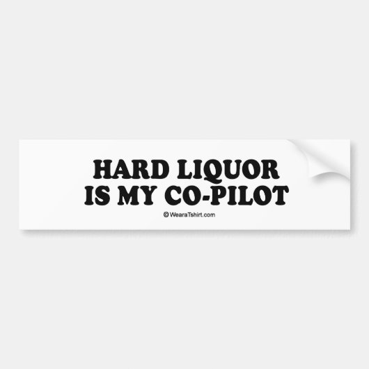 Drink T-shirt - "Harde drank is mijn copiloot" Bumpersticker (Voorkant)