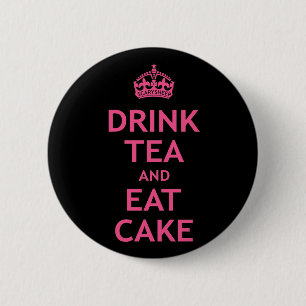 Drink Tea en Eat Cake Ronde Button 5,7 Cm