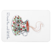 Drink tea en laat het thee slogan citaat zijn,  magneet (Horizontaal)