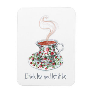 Drink tea en laat het zijn - inspirerend tea quote magneet