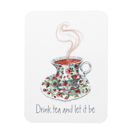 Drink tea en laat het zijn - inspirerend theequote magneet (Verticaal)