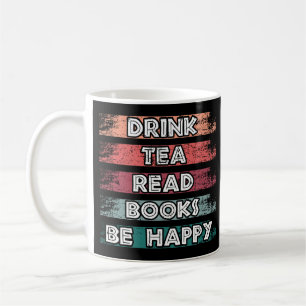 Drink Tea Lees Boeken Wees Gelukkig mok