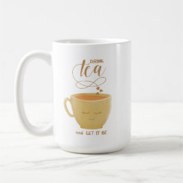 Drink Tea & Let It be - Cute Cup Koffiemok