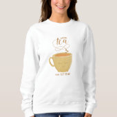 Drink Tea & Let It Be - Sweatshirt (Voorkant)