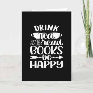 Drink Tea Read Book Be Happy Kaart
