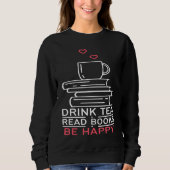 Drink Tea Read Books Be Happy  24 Trui (Voorkant)