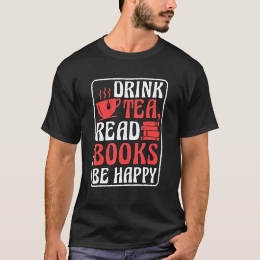 Drink Tea Read Books Be Happy Book Reading and Boo T-shirt (Voorkant)