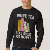 Drink Tea Read Books Be Happy Raglan Baseball 1 Trui (Voorkant)