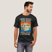 Drink Tea Read Books Dismantle Systems Reader Read T-shirt (Voorkant volledig)