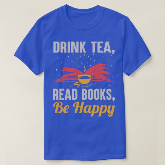 Drink Tea Read Books is blij grappig Bookwo lezen T-shirt (Design voorkant)