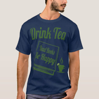 Drink Tea Read Books zijn Happy grappige cadeautje T-shirt