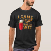 Drink team kwam ik mijn balletjes natte bierpong h t-shirt (Voorkant)