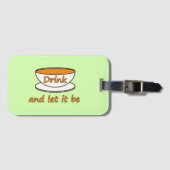 Drink (thee) en laat het zijn, grappige slogan, th bagagelabel (Voorkant (horizontaal))