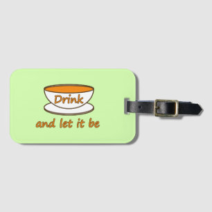 Drink (thee) en laat het zijn, grappige slogan, th bagagelabel