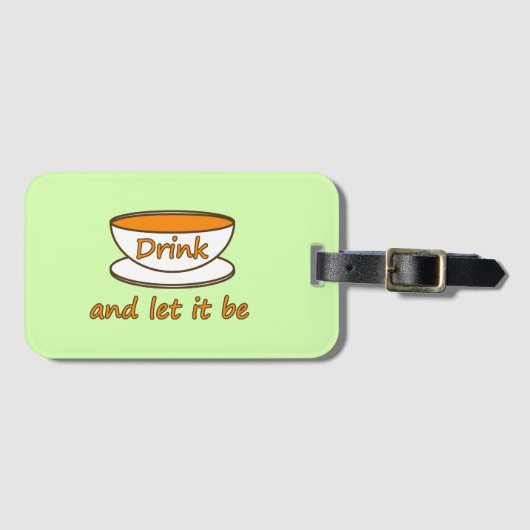 Drink (thee) en laat het zijn, grappige slogan, th bagagelabel (Voorkant (horizontaal))