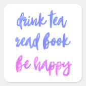 drink thee, lees een boek, wees blij vierkante sticker (Voorkant)